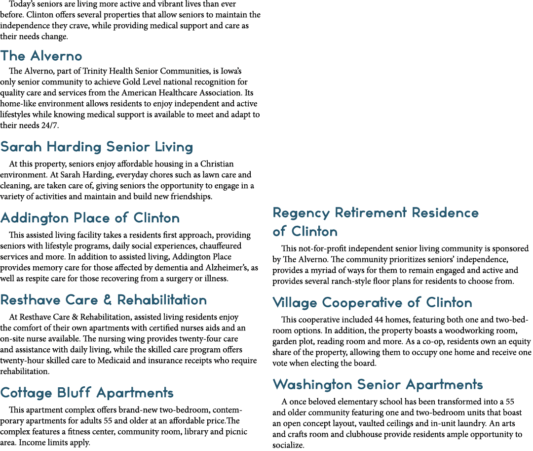 Today’s seniors are living more active and vibrant lives than ever before. Clinton offers several properties that all...