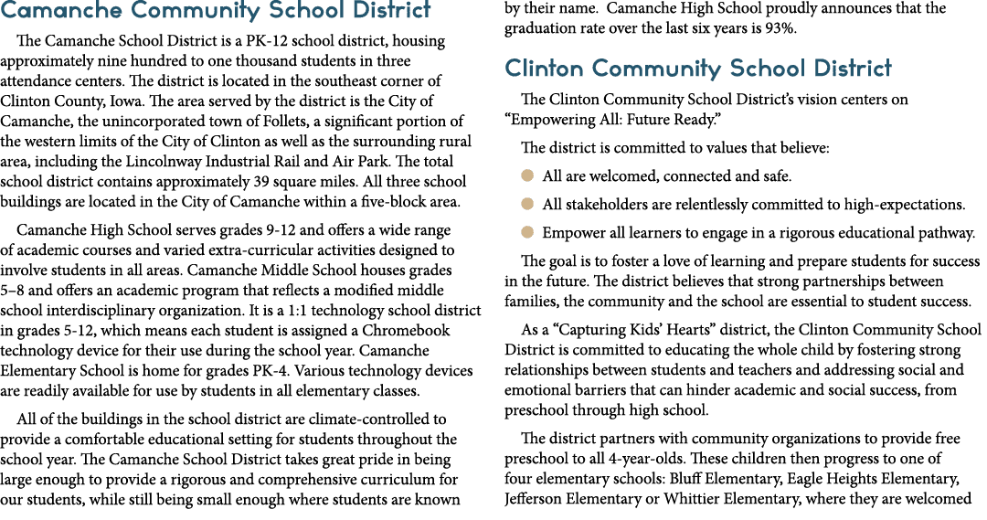 Camanche Community School District The Camanche School District is a PK 12 school district, housing approximately nin...