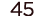 45
