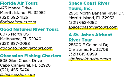 Florida Air Tours 475 Manor Drive Merritt Island, FL 32952 (321) 392 4125 floridaairtours.com Good Natured River Tour...