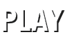 PLAY