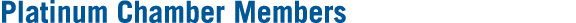 Platinum Chamber Members 
