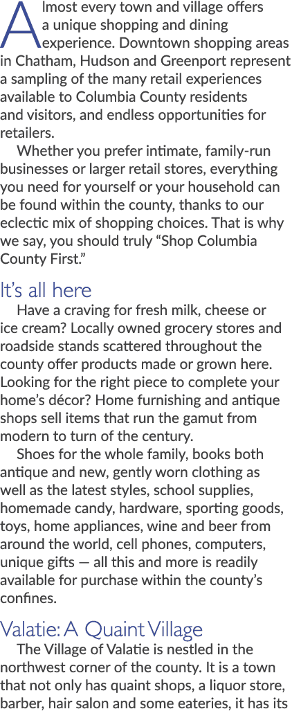 Almost every town and village offers a unique shopping and dining experience. Downtown shopping areas in Chatham, Hud...