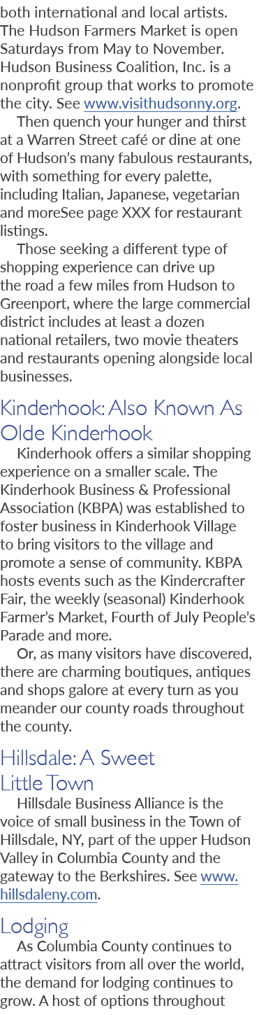 both international and local artists. The Hudson Farmers Market is open Saturdays from May to November. Hudson Busine...