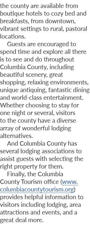 the county are available from boutique hotels to cozy bed and breakfasts, from downtown, vibrant settings to rural, p...