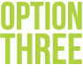 Option three