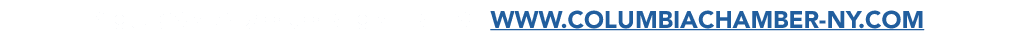 YOU CAN ALSO JOIN ONLINE AT WWW.COLUMBIACHAMBER-NY.COM 