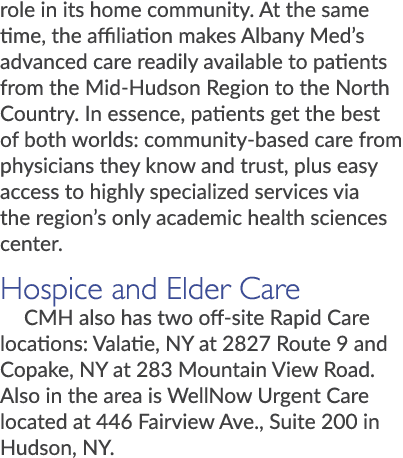 role in its home community. At the same time, the affiliation makes Albany Med’s advanced care readily available to p...