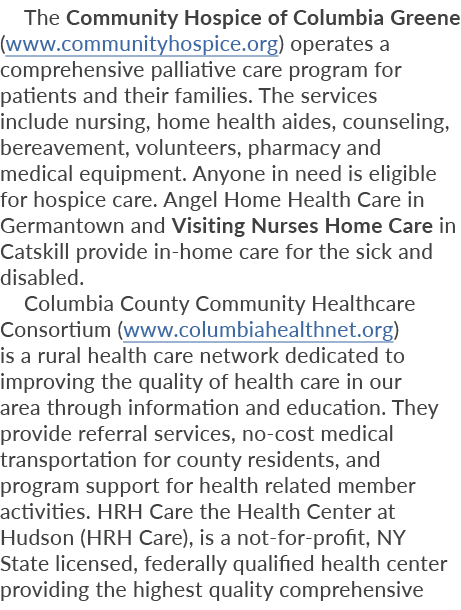 The Community Hospice of Columbia Greene (www.communityhospice.org) operates a comprehensive palliative care program ...