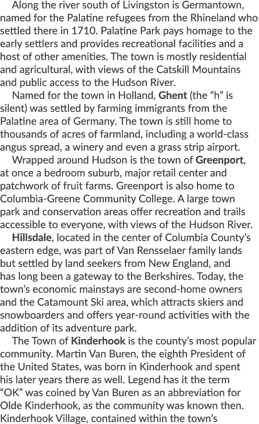 Along the river south of Livingston is Germantown, named for the Palatine refugees from the Rhineland who settled the...