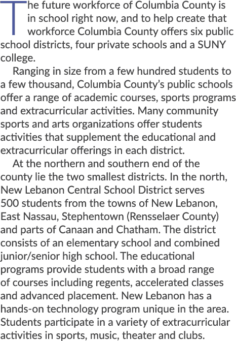 The future workforce of Columbia County is in school right now, and to help create that workforce Columbia County off...