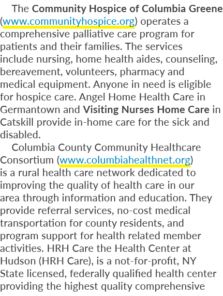 The Community Hospice of Columbia Greene (www.communityhospice.org) operates a comprehensive palliative care program ...