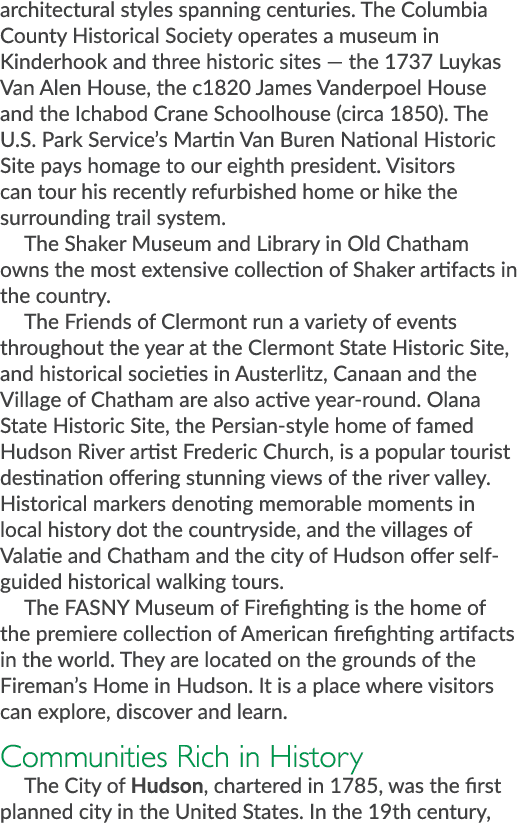 architectural styles spanning centuries. The Columbia County Historical Society operates a museum in Kinderhook and t...