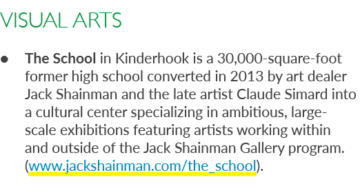 VISUAL ARTS ● The School in Kinderhook is a 30,000 square foot former high school converted in 2013 by art dealer Jac...