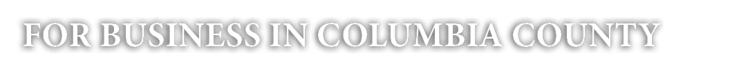 FOR BUSINESS IN COLUMBIA COUNTY