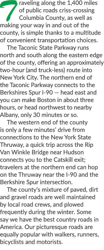 Traveling along the 1,400 miles of public roads criss crossing Columbia County, as well as making your way in and out...