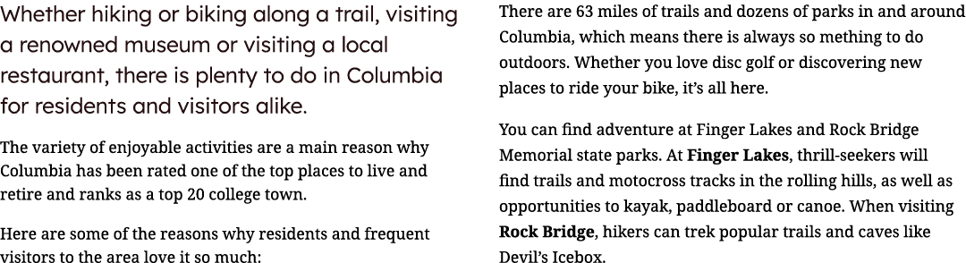 Whether hiking or biking along a trail, visiting a renowned museum or visiting a local restaurant, there is plenty to...