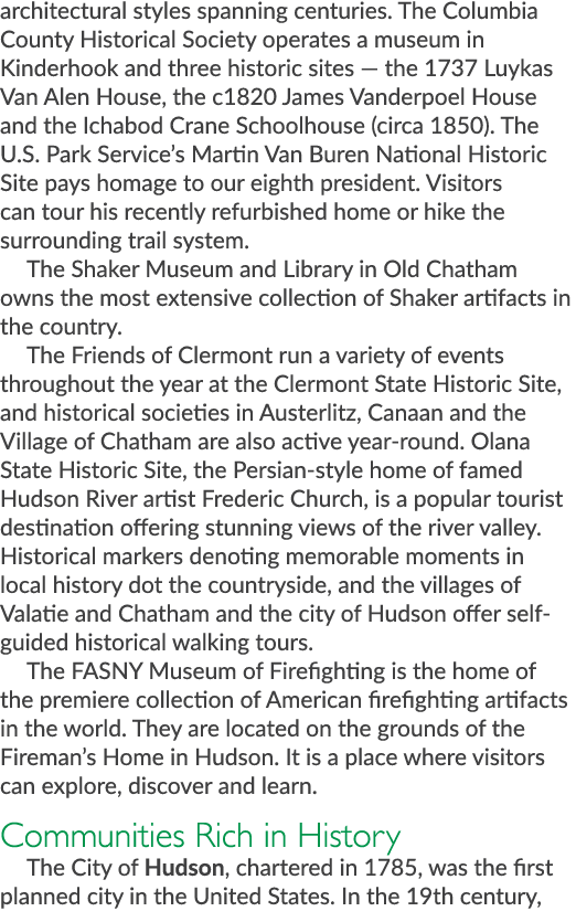 architectural styles spanning centuries. The Columbia County Historical Society operates a museum in Kinderhook and t...