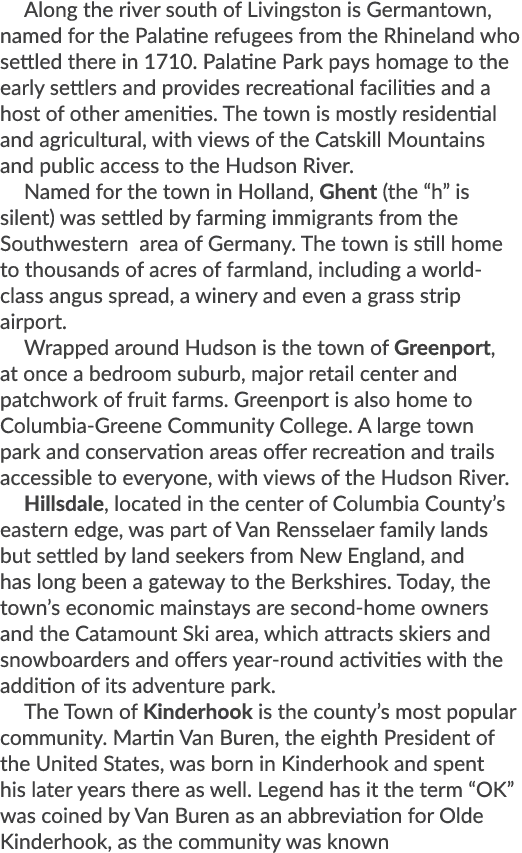 Along the river south of Livingston is Germantown, named for the Palatine refugees from the Rhineland who settled the...