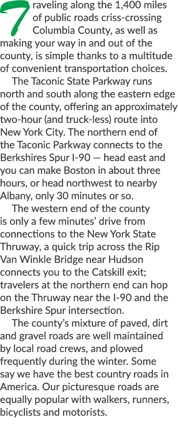 Traveling along the 1,400 miles of public roads criss crossing Columbia County, as well as making your way in and out...