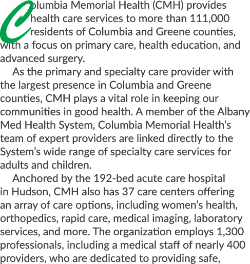 Columbia Memorial Health (CMH) provides health care services to more than 111,000 residents of Columbia and Greene co...