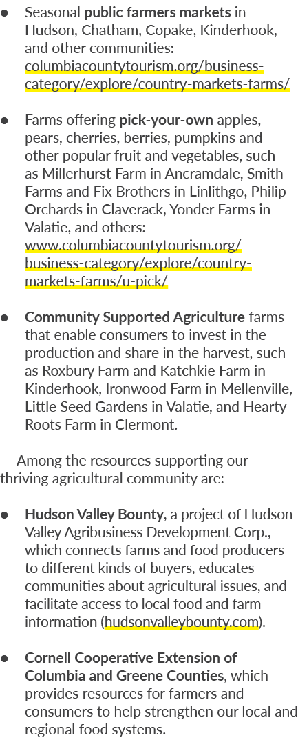 ● Seasonal public farmers markets in Hudson, Chatham, Copake, Kinderhook, and other communities: columbiacountytouris...