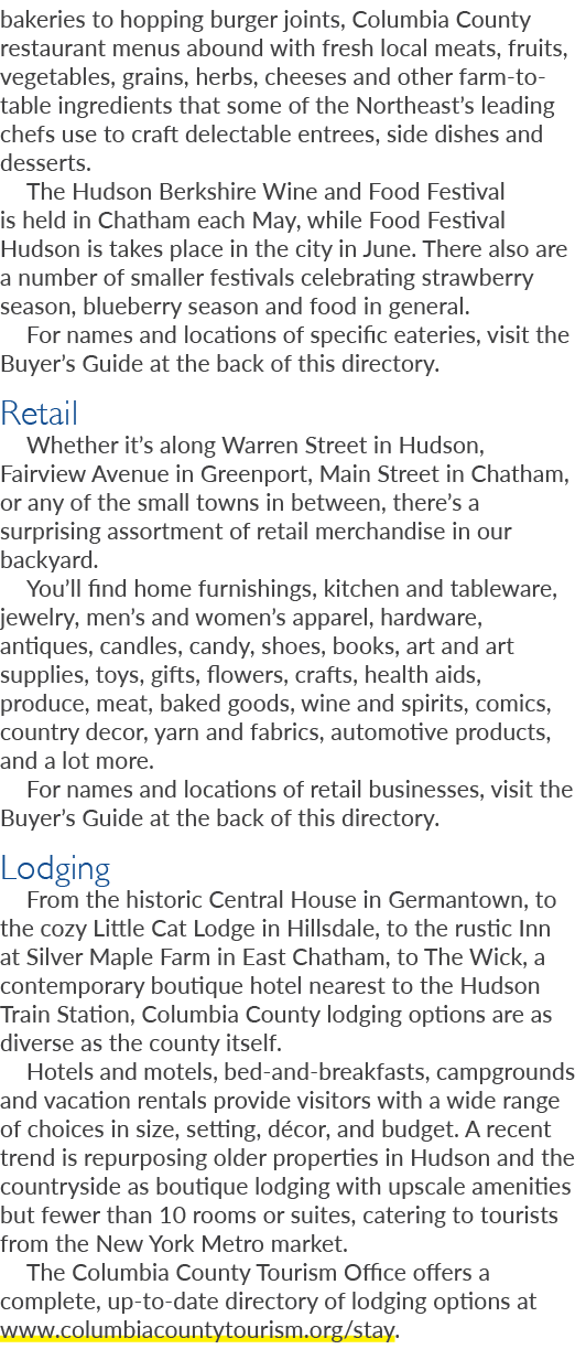 bakeries to hopping burger joints, Columbia County restaurant menus abound with fresh local meats, fruits, vegetables...