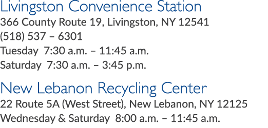 Livingston Convenience Station 366 County Route 19, Livingston, NY 12541 (518) 537 – 6301 Tuesday 7:30 a.m. – 11:45 a...