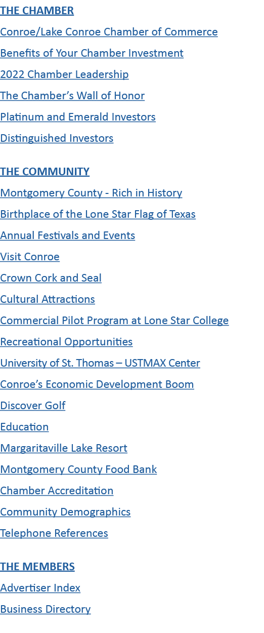 THE CHAMBER  Conroe Lake Conroe Chamber of Commerce Benefits of Your Chamber Investment 2022 Chamber Leadership The C   