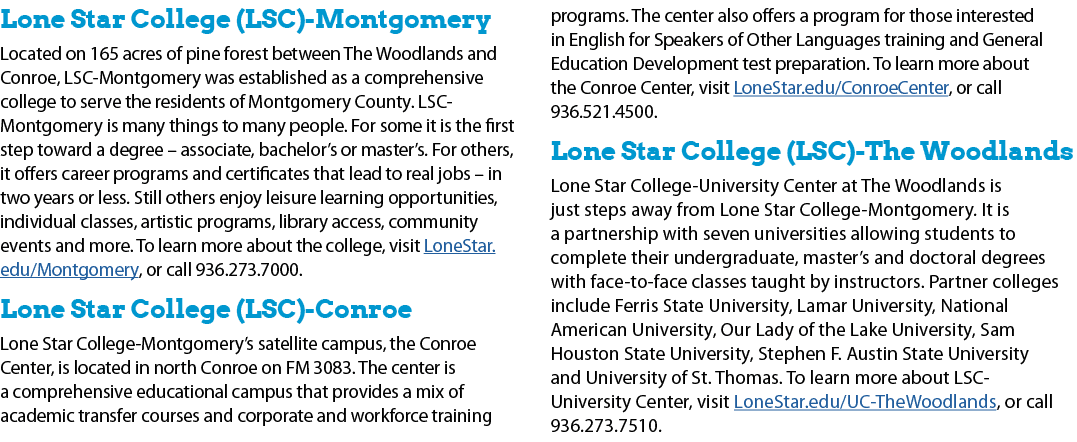 Lone Star College (LSC)-Montgomery Located on 165 acres of pine forest between The Woodlands and Conroe, LSC-Montgome   