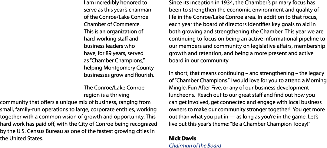 I am incredibly honored to serve as this year’s chairman of the Conroe/Lake Conroe Chamber of Commerce. This is an or...