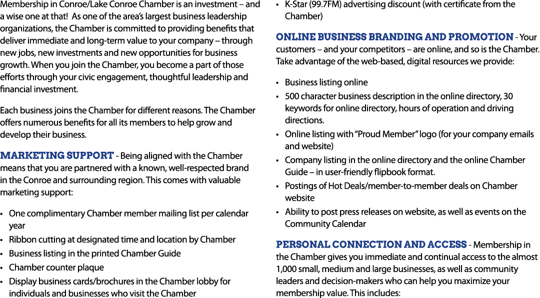 Membership in Conroe/Lake Conroe Chamber is an investment – and a wise one at that! As one of the area’s largest busi...