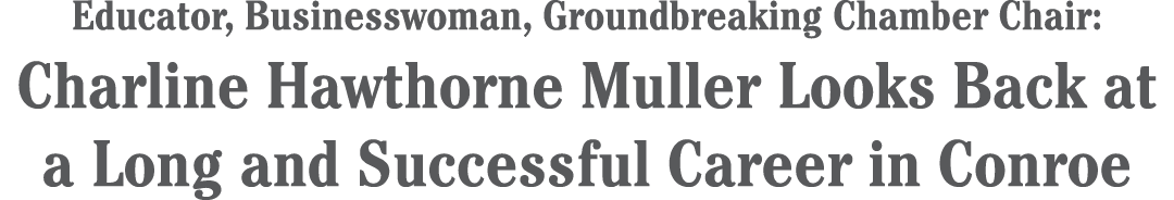 Educator, Businesswoman, Groundbreaking Chamber Chair: Charline Hawthorne Muller Looks Back at a Long and Successful ...