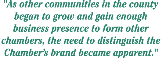 \“As other communities in the county began to grow and gain enough business presence to form other chambers, the need...