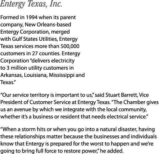 Entergy Texas, Inc. Formed in 1994 when its parent company, New Orleans based Entergy Corporation, merged with Gulf S...