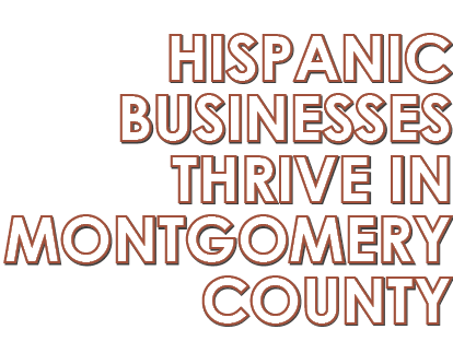 Hispanic Businesses Thrive in Montgomery County