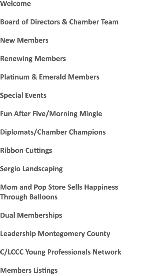 Welcome Board of Directors & Chamber Team New Members Renewing Members Platinum & Emerald Members Special Events Fun ...