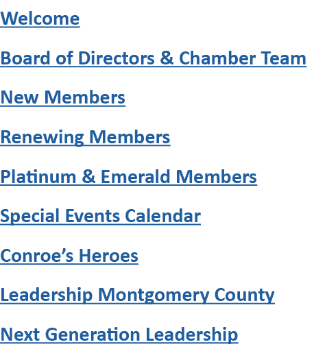 Welcome Board of Directors & Chamber Team New Members Renewing Members Platinum & Emerald Members Special Events Cale   