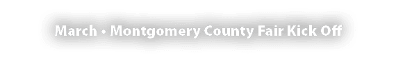 March   Montgomery County Fair Kick Off