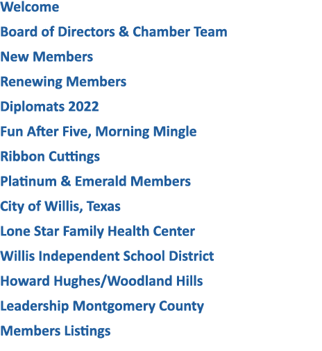 Welcome Board of Directors & Chamber Team New Members Renewing Members Diplomats 2022 Fun After Five, Morning Mingle ...
