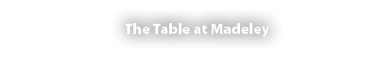  The Table at Madeley