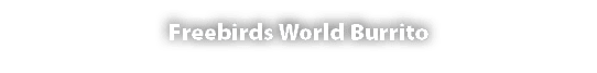 Freebirds World Burrito