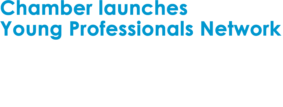 Chamber launches Young Professionals Network