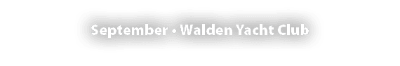 September • Walden Yacht Club