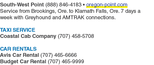 South West Point (888) 846 4183 • oregon point.com Service from Brookings, Ore. to Klamath Falls, Ore. 7 days a week ...