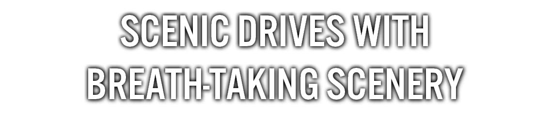 Scenic Drives with Breath taking Scenery