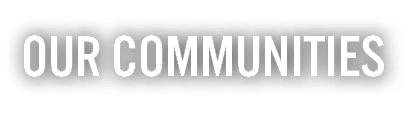 OUR COMMUNITIES