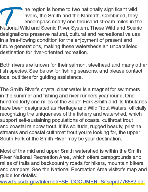 The region is home to two nationally significant wild rivers, the Smith and the Klamath. Combined, they encompass nea...
