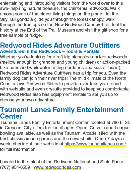 entertaining and introducing visitors from the world over to this awe inspiring natural treasure, the California redw...