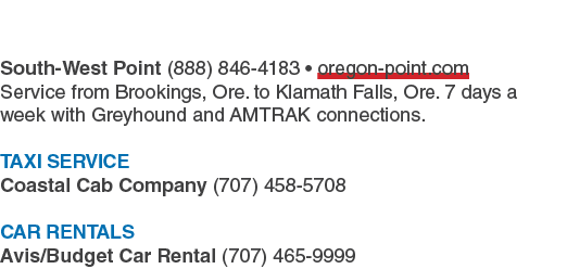 South West Point (888) 846 4183 • oregon point.com Service from Brookings, Ore. to Klamath Falls, Ore. 7 days a week ...